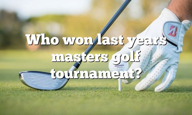 Who won last years masters golf tournament?