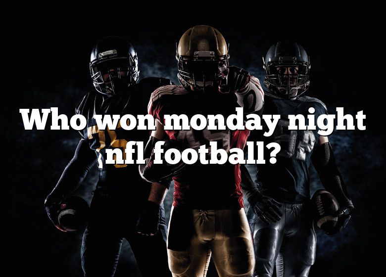 Who Won Monday Night Nfl Football? DNA Of SPORTS