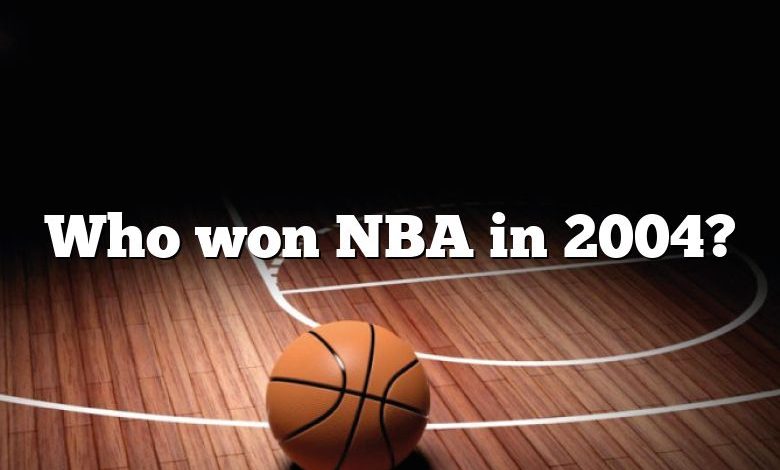 Who won NBA in 2004?