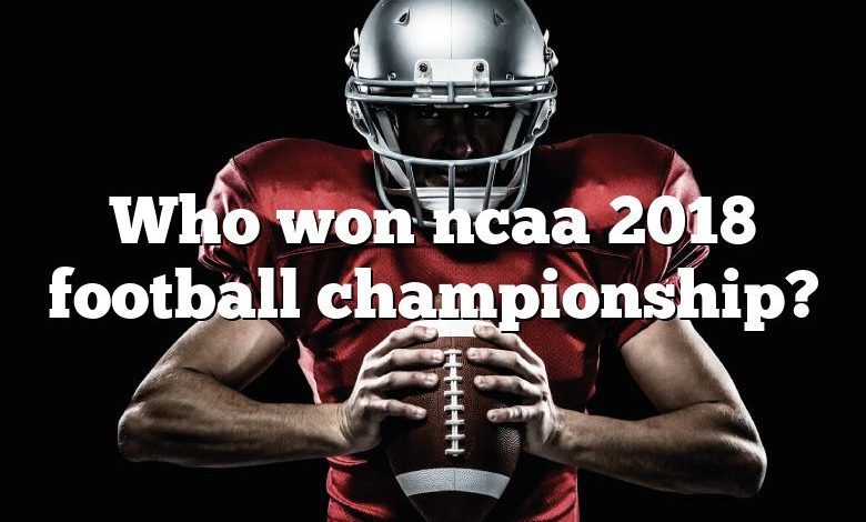 Who won ncaa 2018 football championship?