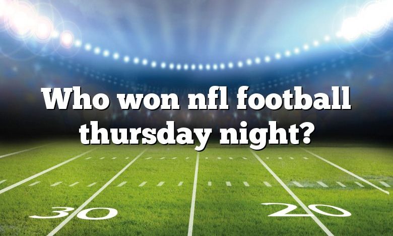 Who won nfl football thursday night?