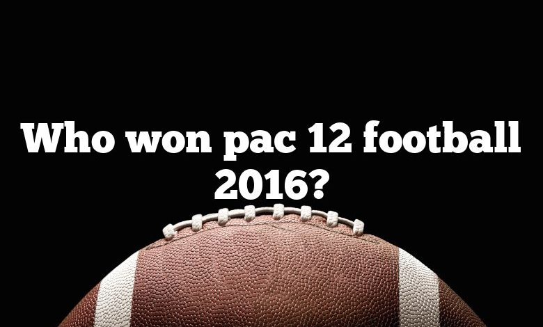 Who won pac 12 football 2016?