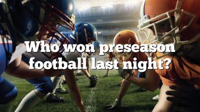 Who won preseason football last night?