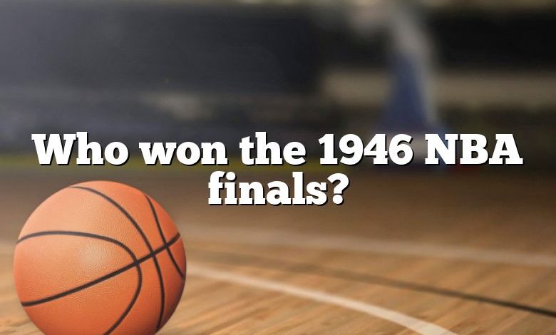 Who won the 1946 NBA finals?