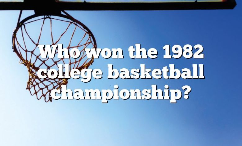 Who won the 1982 college basketball championship?