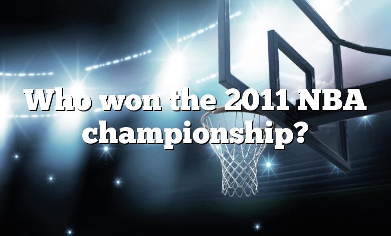 Who won the 2011 NBA championship?