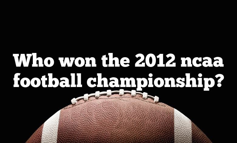 Who won the 2012 ncaa football championship?