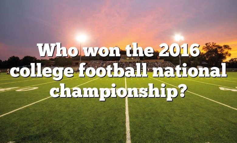 Who won the 2016 college football national championship?