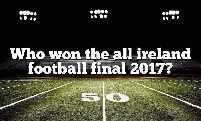 Who won the all ireland football final 2017?