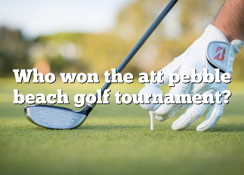 Who Won The Att Pebble Beach Golf Tournament? DNA Of SPORTS