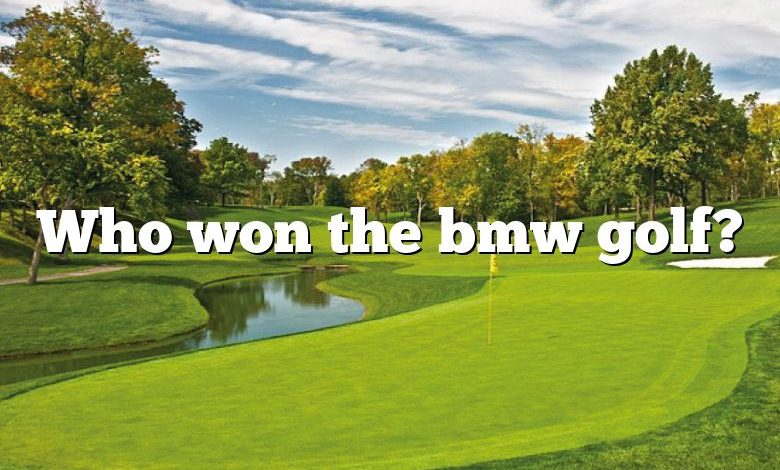 Who won the bmw golf?