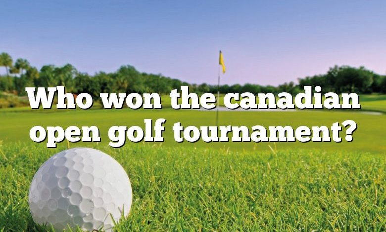 Who won the canadian open golf tournament?