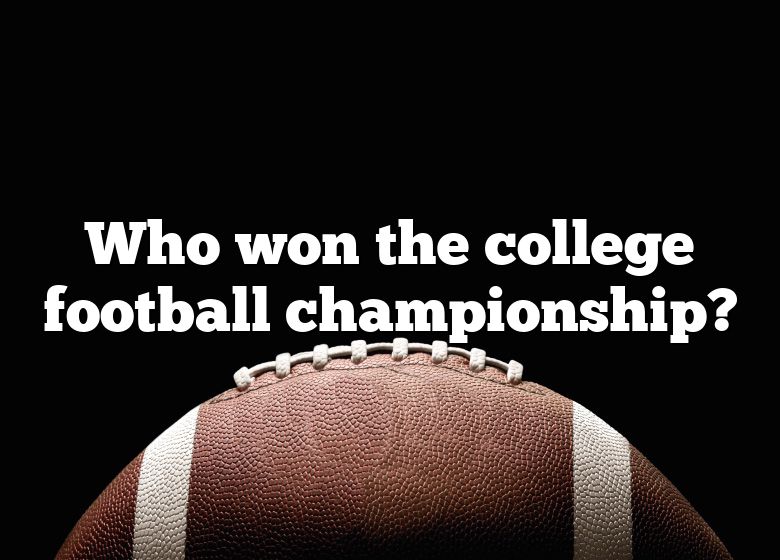 Who Won The College Football Championship? DNA Of SPORTS