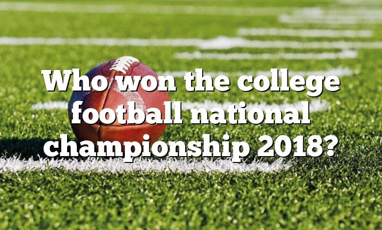 Who won the college football national championship 2018?