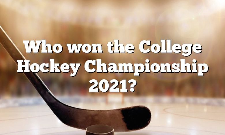 Who won the College Hockey Championship 2021?