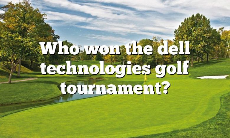 Who won the dell technologies golf tournament?