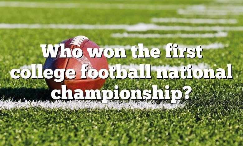 Who won the first college football national championship?