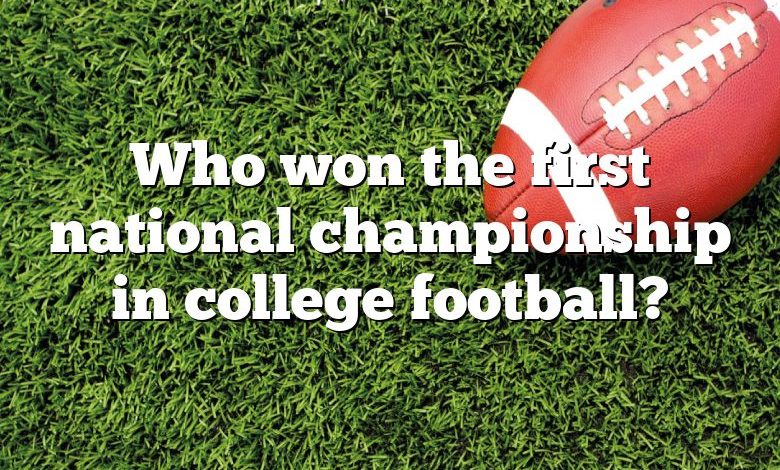 Who won the first national championship in college football?