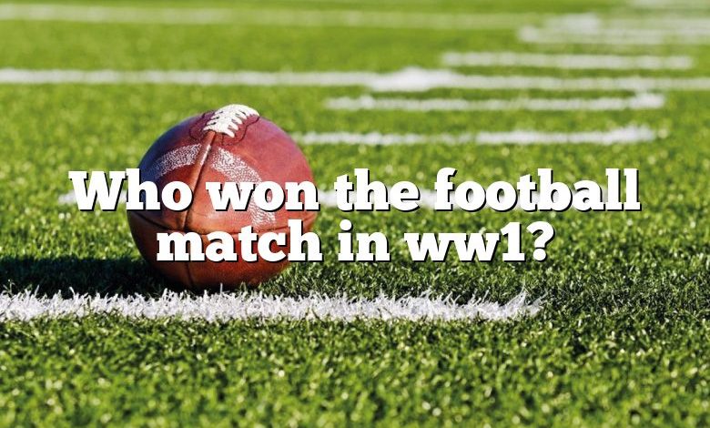 Who won the football match in ww1?