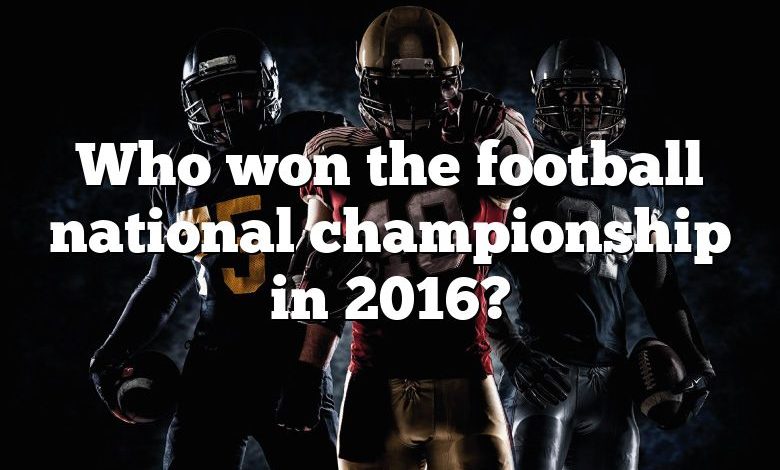 Who won the football national championship in 2016?