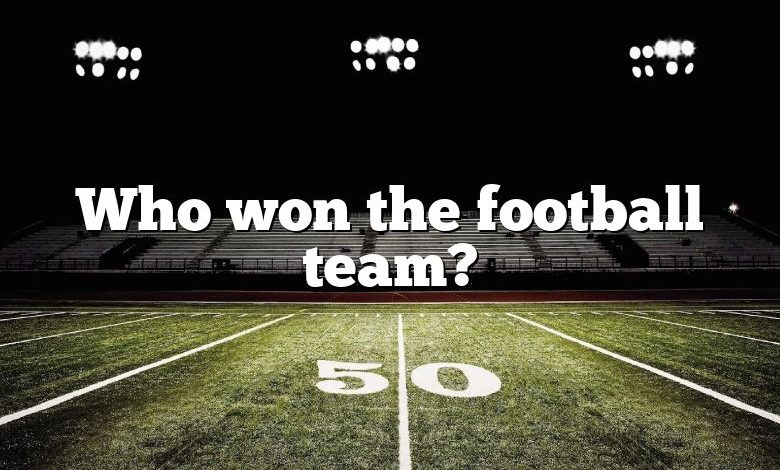 Who won the football team?