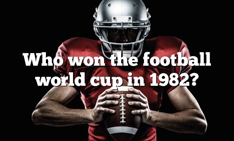 Who won the football world cup in 1982?