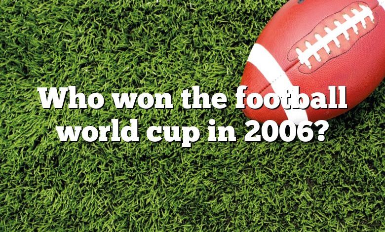 Who won the football world cup in 2006?