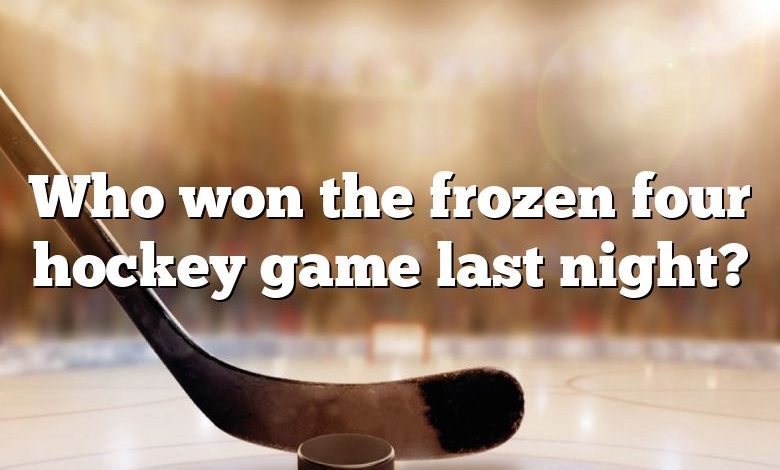 Who won the frozen four hockey game last night?