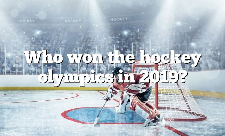 Who won the hockey olympics in 2019?