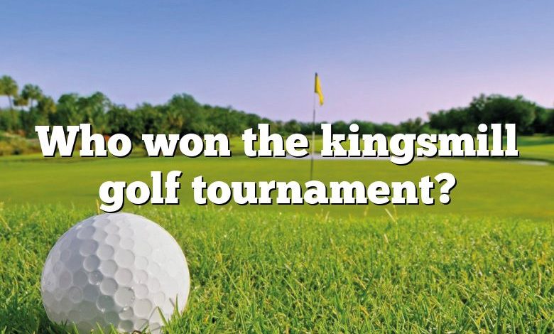 Who won the kingsmill golf tournament?