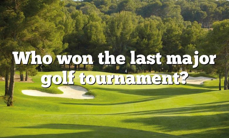 Who won the last major golf tournament?