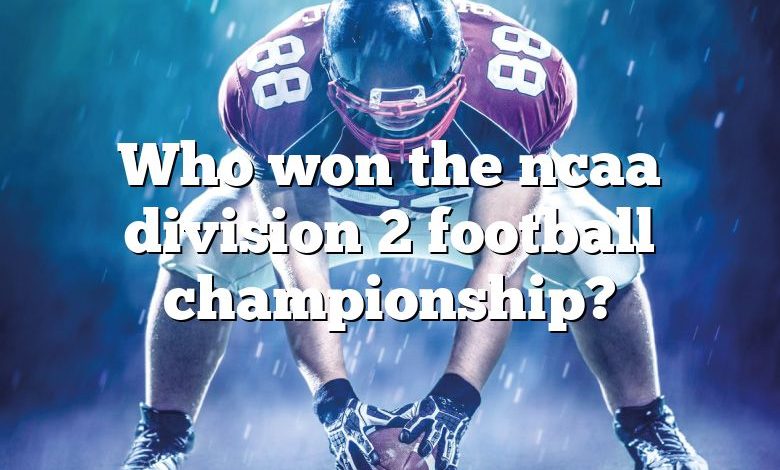 Who won the ncaa division 2 football championship?