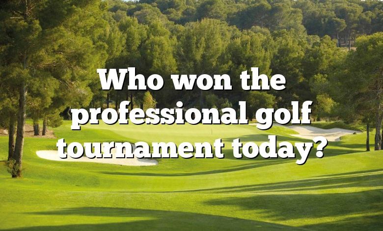 Who won the professional golf tournament today?