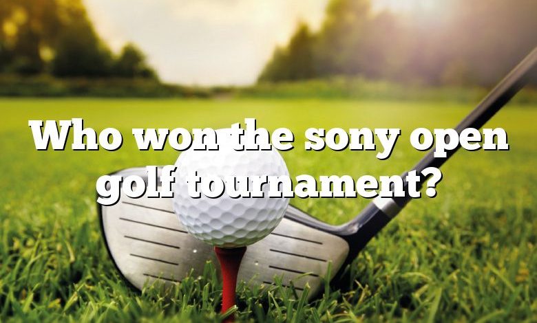 Who won the sony open golf tournament?