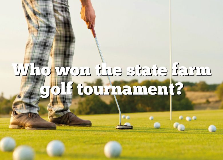 Who Won The State Farm Golf Tournament? DNA Of SPORTS