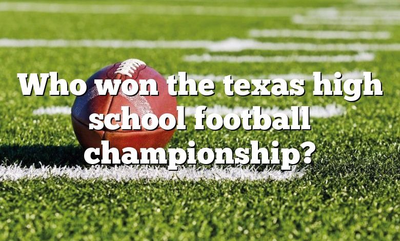 Who won the texas high school football championship?