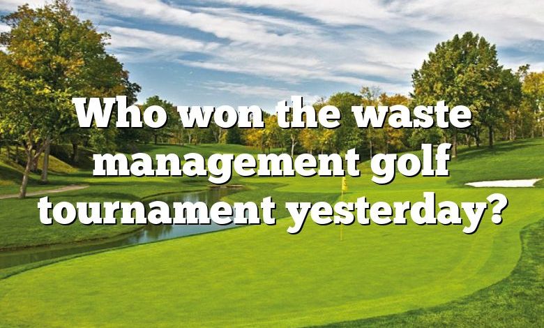 Who won the waste management golf tournament yesterday?