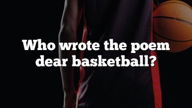 Who wrote the poem dear basketball?