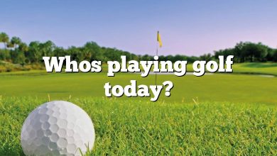 Whos playing golf today?