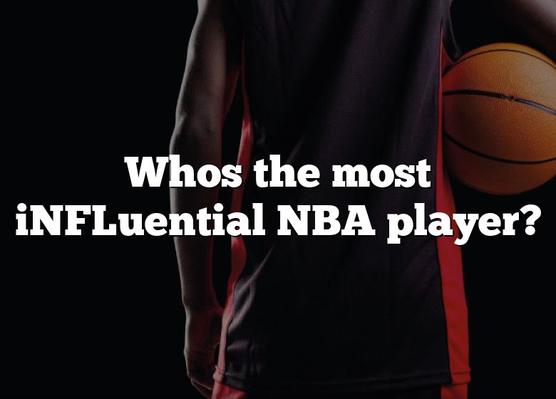 Whos The Most Influential Nba Player Dna Of Sports