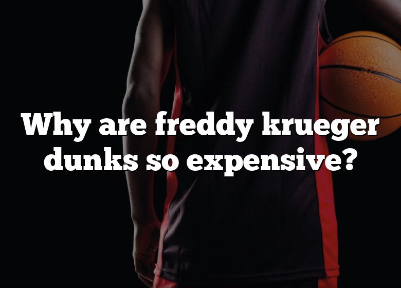 why-are-freddy-krueger-dunks-so-expensive-dna-of-sports