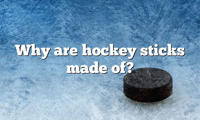 why-are-hockey-sticks-made-of-dna-of-sports