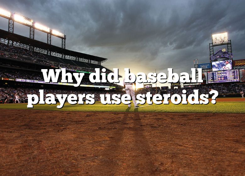 why-did-baseball-players-use-steroids-dna-of-sports