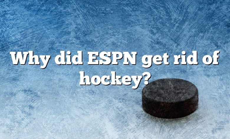 Why did ESPN get rid of hockey?