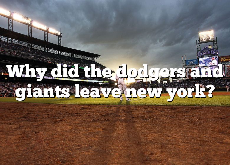 Why Did The Dodgers And Giants Leave New York? DNA Of SPORTS