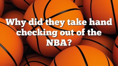 Why did they take hand checking out of the NBA?