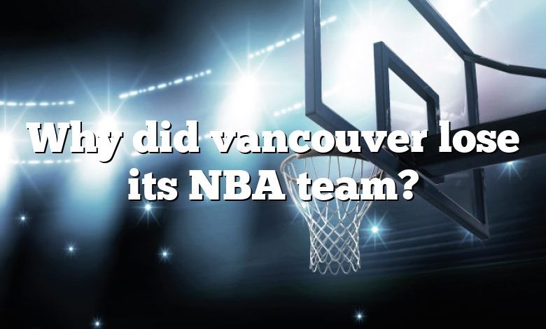 Why did vancouver lose its NBA team?