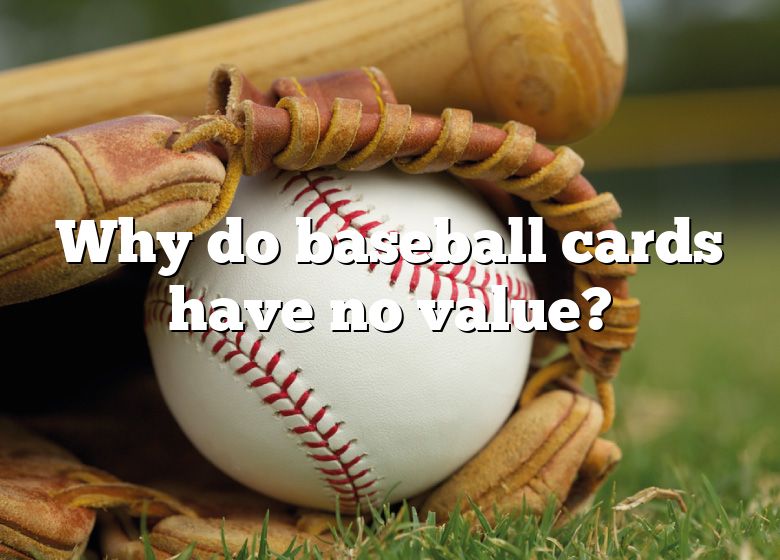 why-do-baseball-cards-have-no-value-dna-of-sports