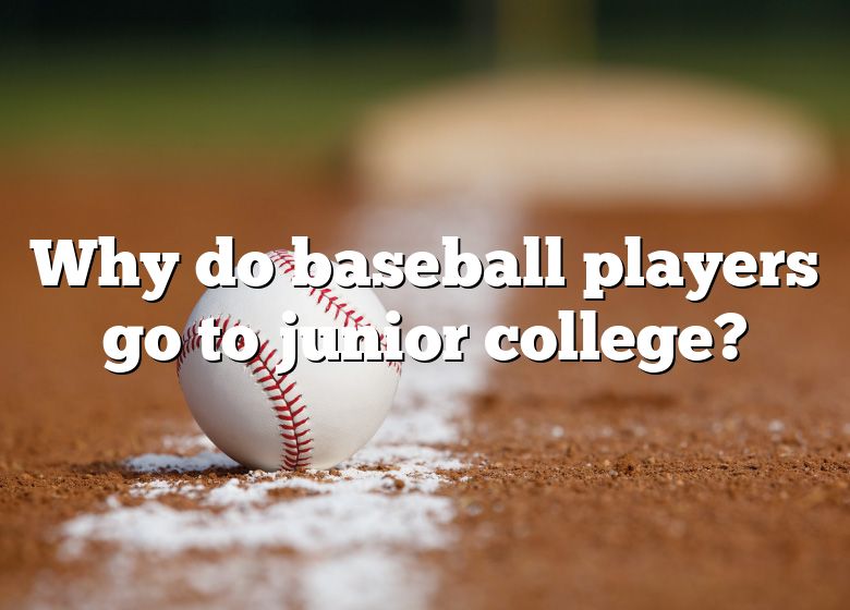 why-do-baseball-players-go-to-junior-college-dna-of-sports