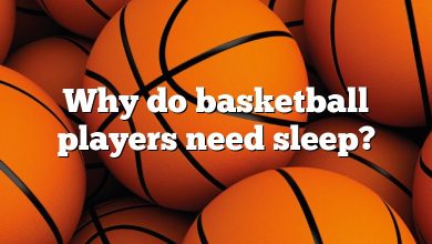 Why do basketball players need sleep?